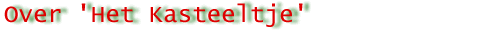 Over 'Het Kasteeltje'